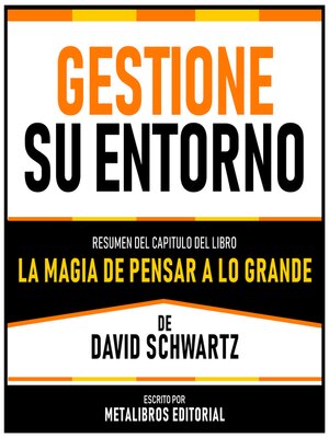 cover image of Gestione Su Entorno--Resumen Del Capitulo Del Libro La Magia De Pensar a Lo Grande De David Schwartz